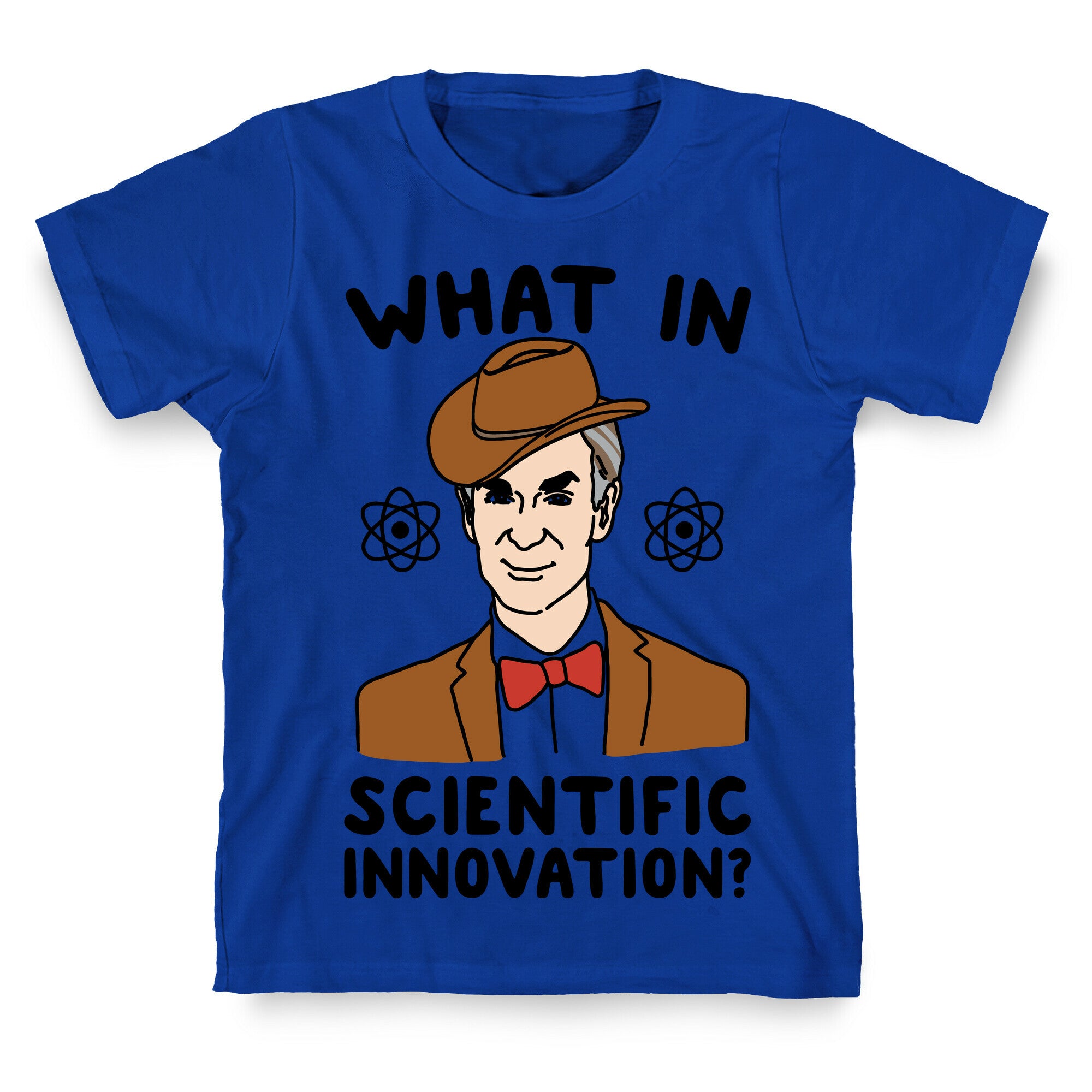What In Scientific Innovation T-Shirt